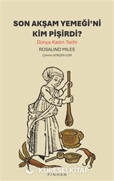 Son Akşam Yemeği'ni Kim Pişirdi?