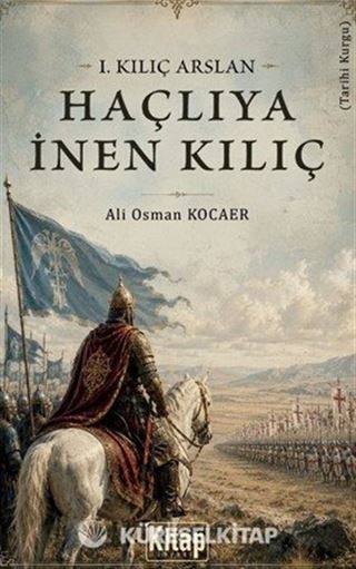 1. Kılıç Arslan / Haçlıya İnen Kılıç