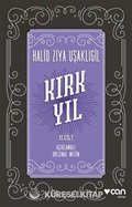 Kırk Yıl: II. Cilt (Açıklamalı Orijinal Metin)