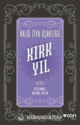 Kırk Yıl: II. Cilt (Açıklamalı Orijinal Metin)