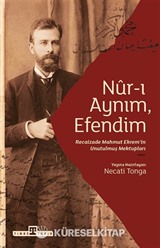 Nur-ı Aynım Efendim: Recaizade'nin Unutulmuş Mektupları