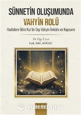 Sünnetin Oluşumunda Vahyin Rolü