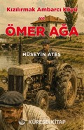 Kızılırmak Ambarcı Köyü ve Ömer Ağa