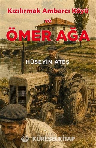 Kızılırmak Ambarcı Köyü ve Ömer Ağa