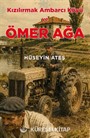 Kızılırmak Ambarcı Köyü ve Ömer Ağa