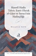 Hanefî Hadis Tahric Eseri Olarak el-Gaye ve Seruci'nin Hadisçiliği