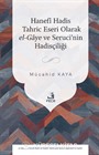 Hanefî Hadis Tahric Eseri Olarak el-Gaye ve Seruci'nin Hadisçiliği
