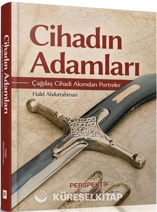 Cihadın Adamları Çağdaş Cihadi Akımdan Portreler