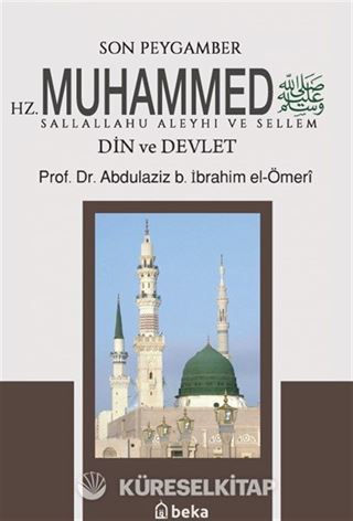 Son Peygamber Hz. Muhammed sav - Din ve Devlet