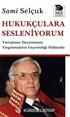 Hukukçulara Sesleniyorum
