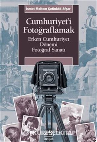 Cumhuriyet'i Fotoğraflamak
