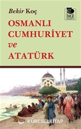 Osmanlı Cumhuriyet ve Atatürk