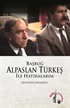 Başbuğ Alparslan Türkeş ile Hatıralarım