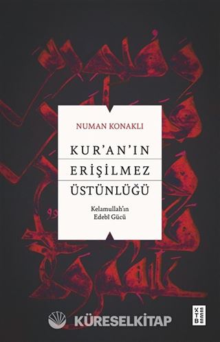 Kur'an'ın Erişilmez Üstünlüğü