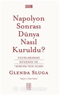Napolyon Sonrası Dünya Nasıl Kuruldu?