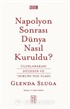 Napolyon Sonrası Dünya Nasıl Kuruldu?