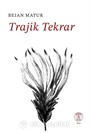Trajik Tekrar