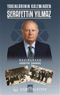 Yakınlarının Kaleminden Şerafettin Yılmaz