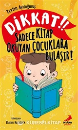 Dikkat! Sadece Kitap Okuyan Çocuklara Bulaşır!