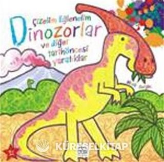 Çizelim Eğlenelim - Dinozorlar ve Diğer Tarihöncesi Yaratıklar
