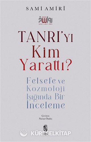 Tanrı'yı Kim Yarattı?