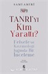 Tanrı'yı Kim Yarattı?