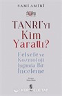 Tanrı'yı Kim Yarattı?