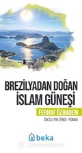 Brezilyadan Doğan İslam Güneşi