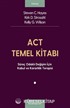 ACT Temel Kitabı: Süreç Odaklı Değişim İçin Kabul ve Kararlılık Terapisi