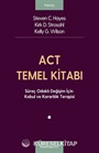 ACT Temel Kitabı: Süreç Odaklı Değişim İçin Kabul ve Kararlılık Terapisi