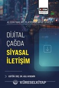 Algoritmalar, Platformlar ve Siyaset: Dijital Çağda Siyasal İletişim