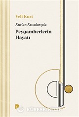 Kur'an Kıssalarıyla Peygamberlerin Hayatı