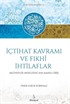 İçtihat Kavramı ve Fıhki İthilaflar