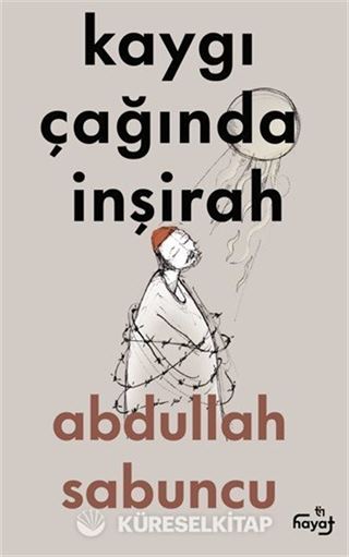 Kaygı Çağında İnşirah