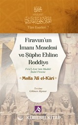 Firavun'un İmanı Meselesi ve Şüphe Ehline Reddiye