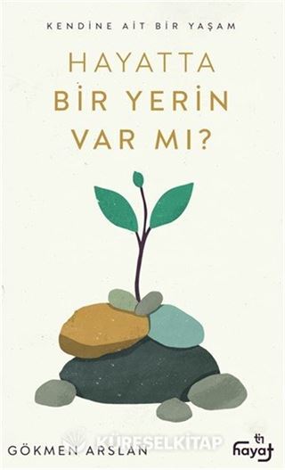 Hayatta Bir Yerin Var Mı?