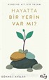 Hayatta Bir Yerin Var Mı?