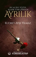 XV. XVI. Yüzyıl Klasik Türk Şiirinde Ayrılık