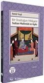 Bir Dostluğun Hikayesi / Sultan Mahmud ve Ayaz