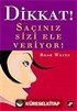 Dikkat! Saçınız Sizi Ele Veriyor!