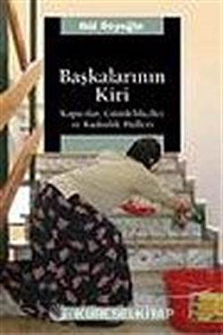 Başkalarının Kiri (Kapıcılar,Gündelikçiler ve Kadınlık Halleri)