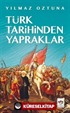 Türk Tarihinden Yapraklar