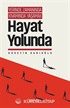Yerinde Zamanında Kıvamında Yaşamak / Hayat Yolunda