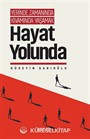 Yerinde Zamanında Kıvamında Yaşamak / Hayat Yolunda