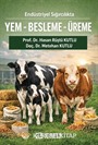 Endüstriyel Sığırcılıkta Yem-Besleme-Üreme (Teorik Temel-Pratik Uygulama)
