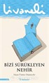 Bizi Sürükleyen Nehir