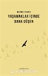 Yaşamaklar İçinde Bana Düşen