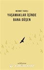 Yaşamaklar İçinde Bana Düşen