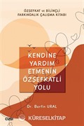 Kendine Yardım Etmenin Özşefkatli Yolu