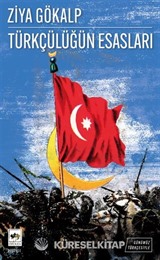 Günümüz Türkçesiyle Türkçülüğün Esasları